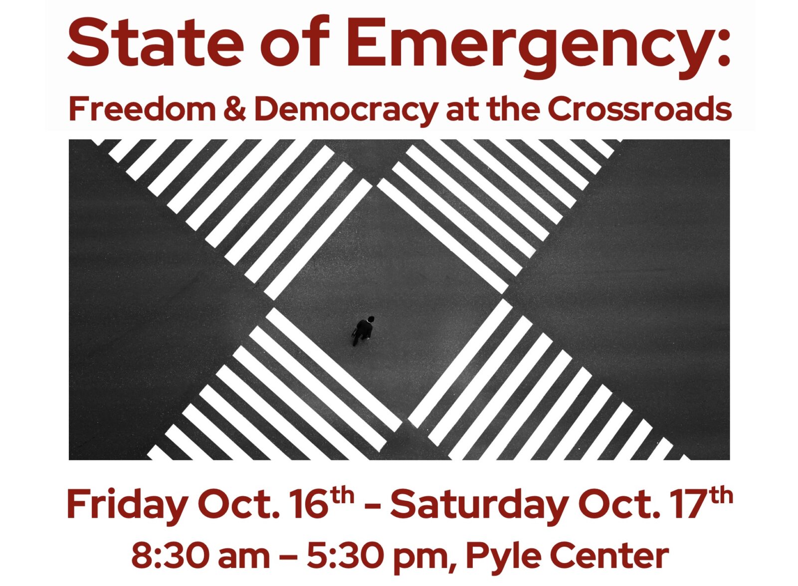State of Emergency: Freedom & Democracy at the Crossroads
Fri Oct 16 - Sat Oct 17
8:30-5:30, Pyle Center
